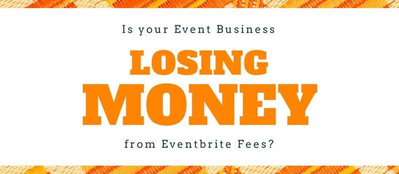 Losing Money from Eventbrite Fees?