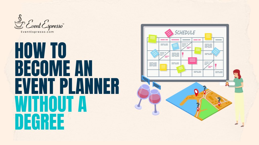 How To Be an Event Planner Without a Degree | Event Espresso